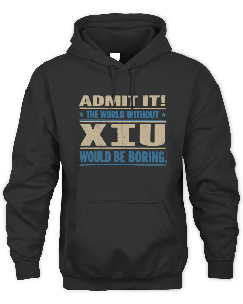 XIU TP68-K2-968 – Personalized Funny Quote Apparel “The World Without NAME Would Be Boring” - Unisex Hoodie - Black