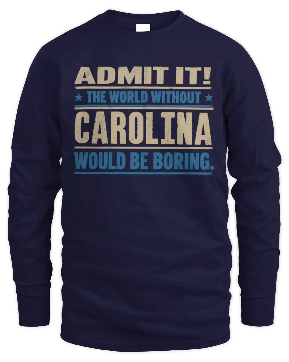 CAROLINA TP68-K2-968 – Personalized Funny Quote Apparel “The World Without NAME Would Be Boring” - Men's Long Sleeved T-Shirt - Navy