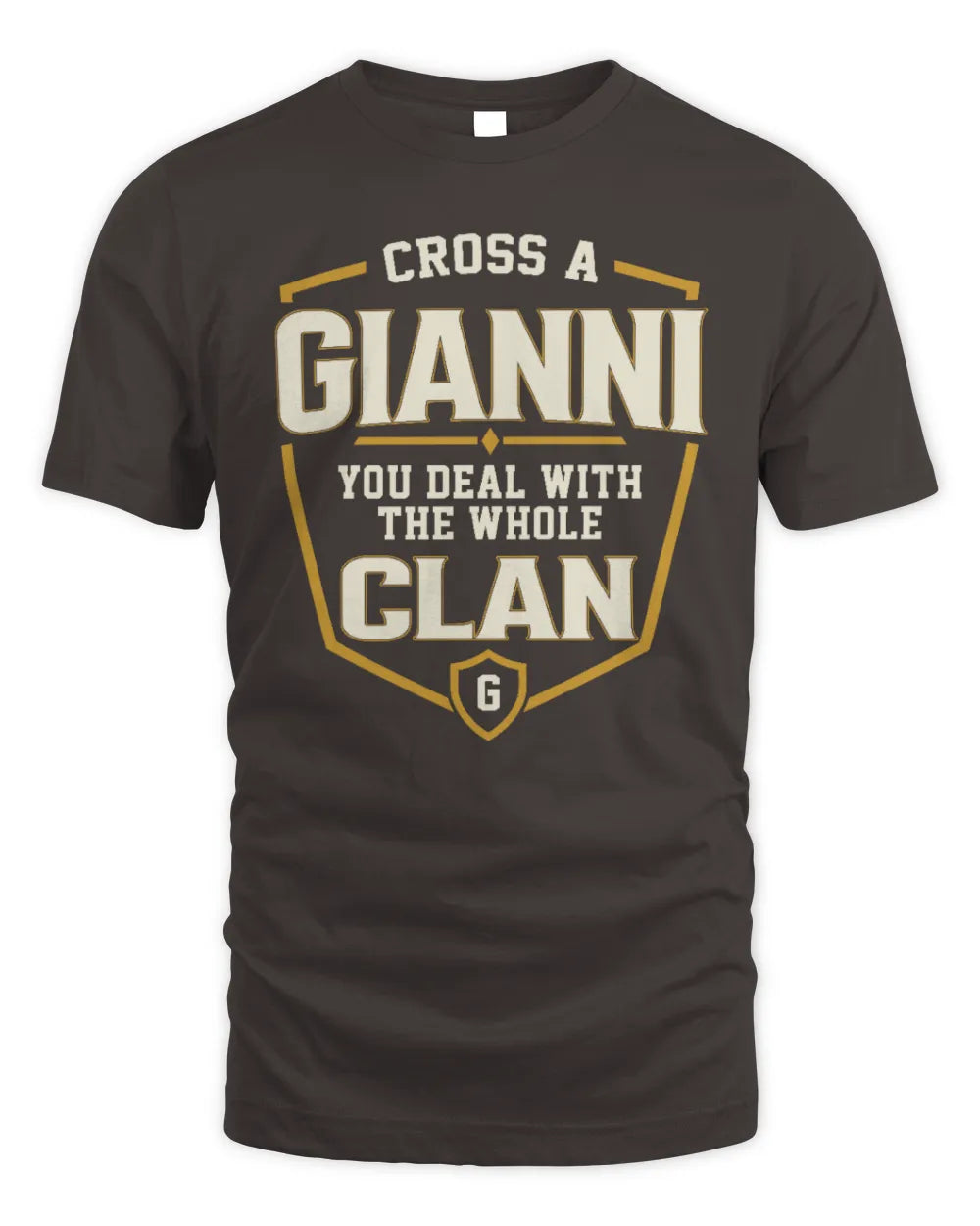 GIANNI NT1-K008 Cross A/An NAME, You Deal With the Whole Clan | Personalized Vintage T-Shirt - Unisex Standard T-Shirt - Dark Chocolate