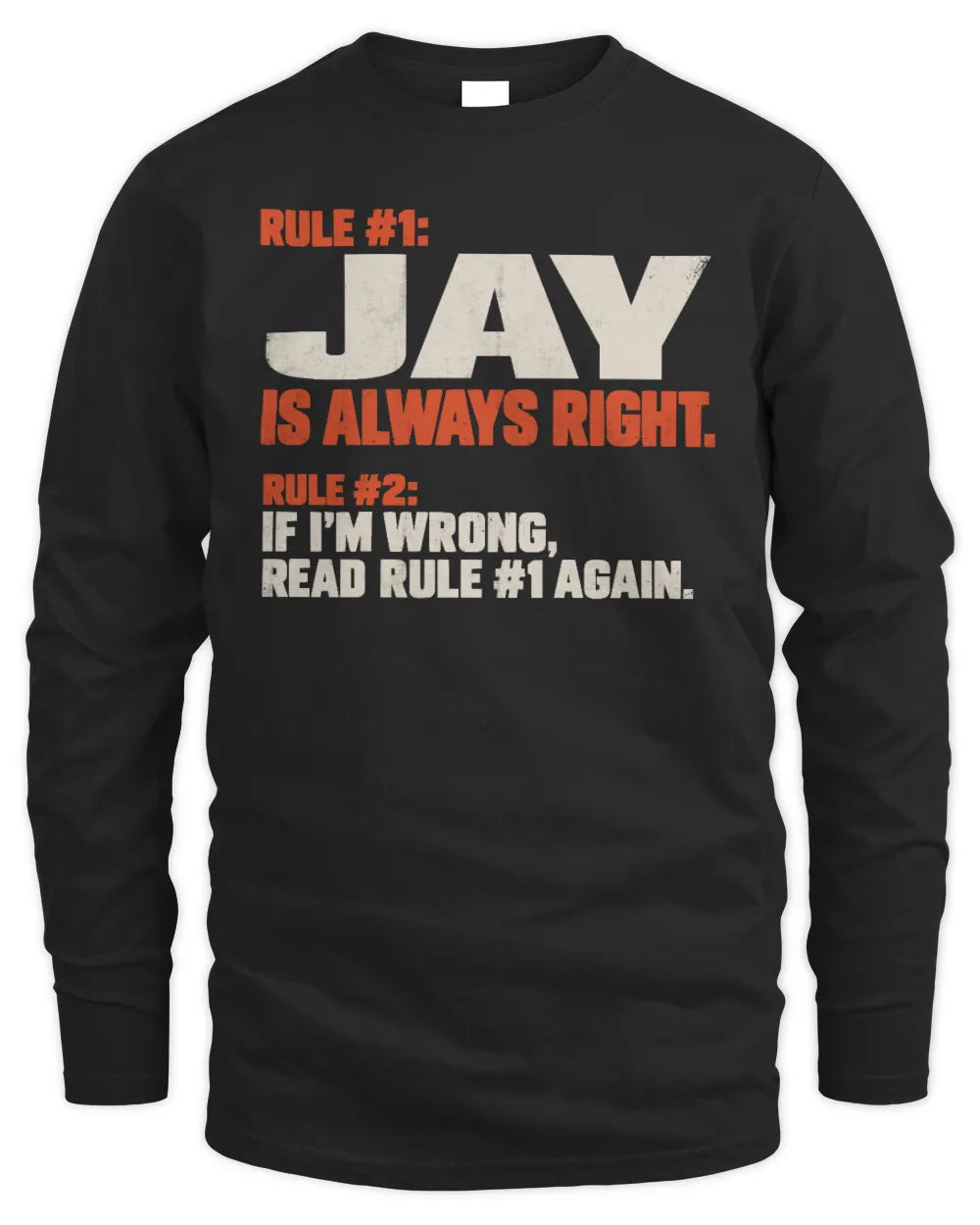 JAY NP1-H006 - Always Right Personalized Name T-Shirt – Funny Custom Name Shirt - Men's Long Sleeved T-Shirt - Black