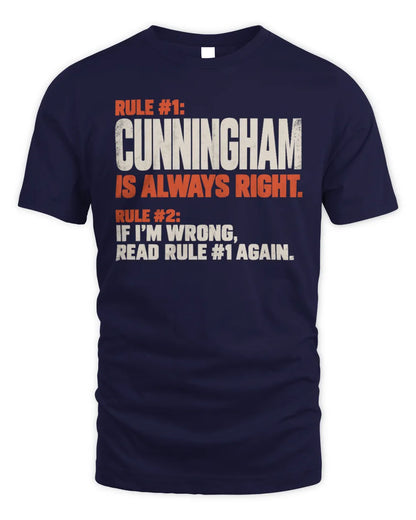 CUNNINGHAM NP1-H006 
Always Right Personalized Name T-Shirt – Funny Custom Name Shirt - Unisex Standard T-Shirt - Navy