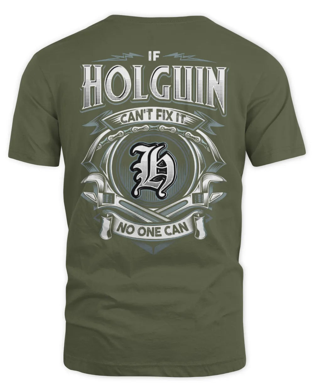 HOLGUIN AP81-K4-626 - Personalized Ahmed Quote Apparel “If Ahmed Can't Fix It, No One Can” - Unisex Standard T-Shirt - Military Green