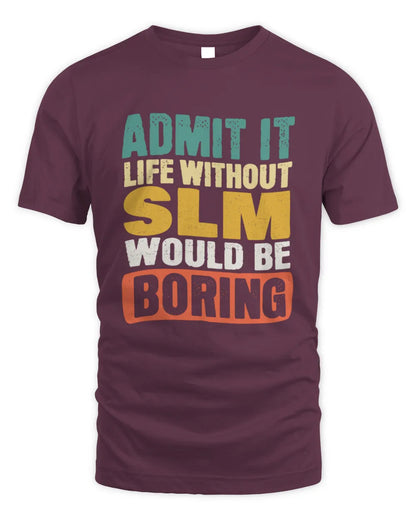 SLM TP86-K3-229 Personalized Funny Quote Apparel “Life Without NAME Would Be Boring” - Unisex Standard T-Shirt - Maroon
