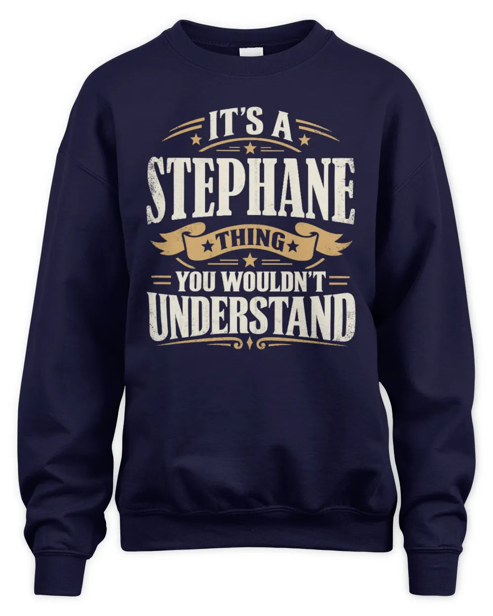 STEPHANE P08 TH51 - Personalized “It’s a/an [NAME] Thing – You Wouldn’t Understand” Shirt - Unisex Sweatshirt - Navy