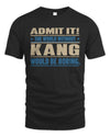 KANG TP68-K2-968 – Personalized Funny Quote Apparel “The World Without NAME Would Be Boring”