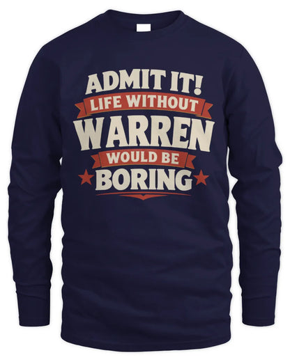 WARREN P4 KT003 Personalized Funny Quote Apparel “Life Without NAME Would Be Boring” - Men's Long Sleeved T-Shirt - Navy