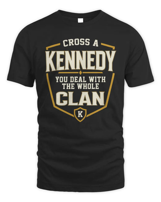 KENNEDY NT1-K008 Cross A/An NAME, You Deal With the Whole Clan | Personalized Vintage T-Shirt