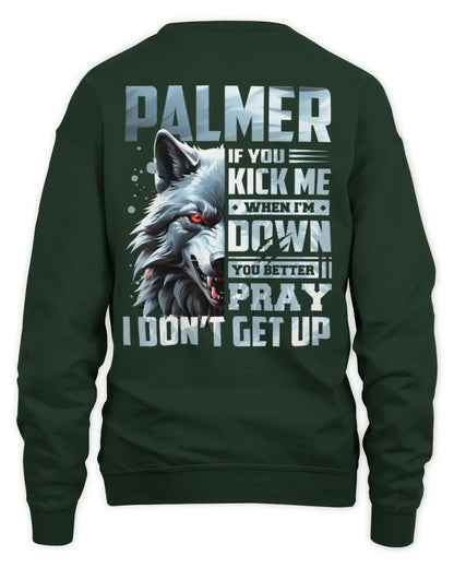 PALMER AP62-K4-666 - Personalized Fierce Wolf Quote Apparel “If You Kick Me When I’m Down, You Better Pray I Don’t Get Up” - Unisex Sweatshirt - Forest Green