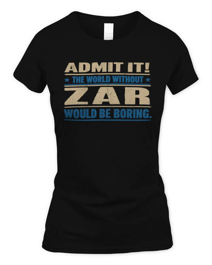 ZAR TP68-K2-968 – Personalized Funny Quote Apparel “The World Without NAME Would Be Boring” - Women's Standard T-Shirt - Black