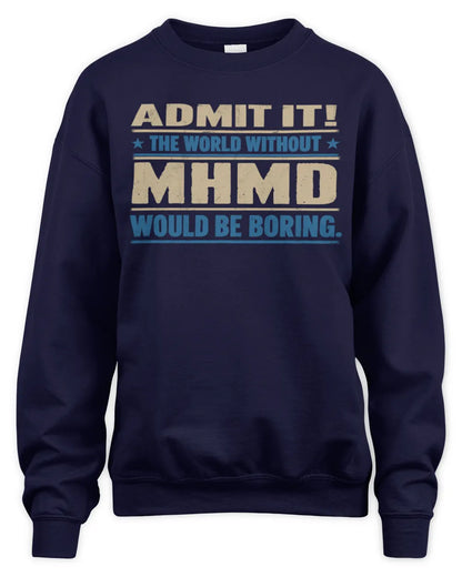 MHMD TP68-K2-968 – Personalized Funny Quote Apparel “The World Without NAME Would Be Boring” - Unisex Sweatshirt - Navy