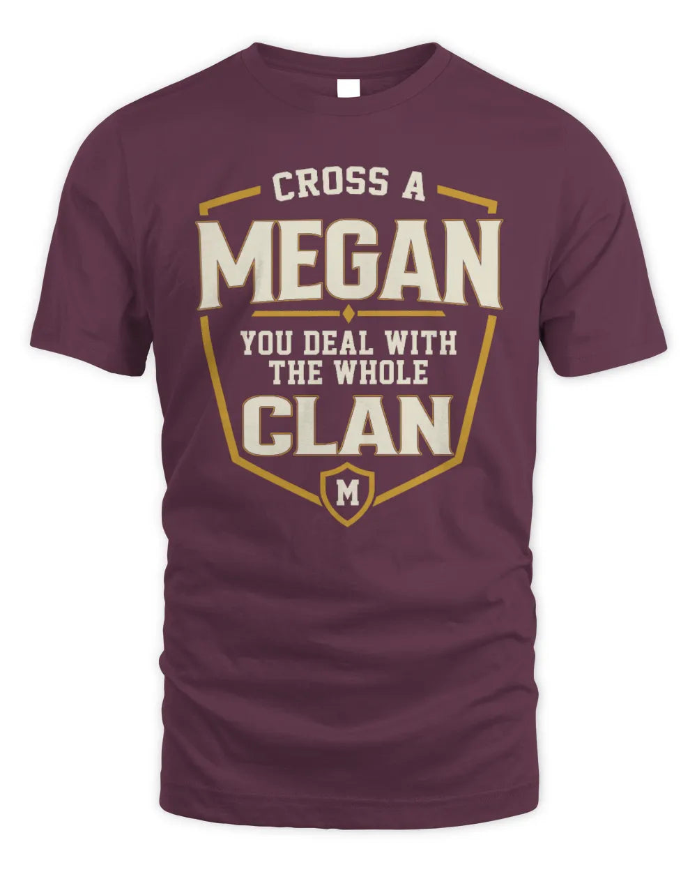 MEGAN NT1-K008 Cross A/An NAME, You Deal With the Whole Clan | Personalized Vintage T-Shirt - Unisex Standard T-Shirt - Maroon