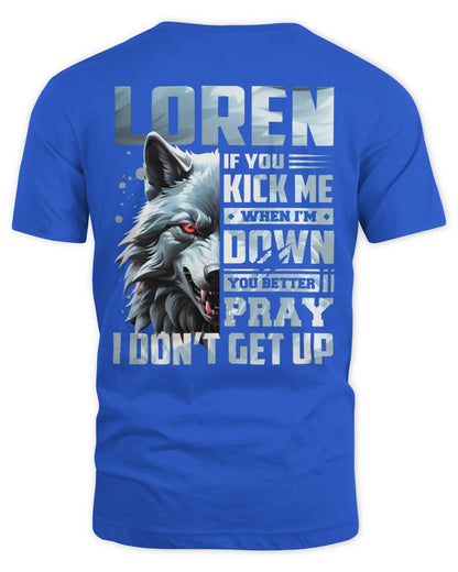LOREN AP62-K4-666 - Personalized Fierce Wolf Quote Apparel “If You Kick Me When I’m Down, You Better Pray I Don’t Get Up” - Unisex Standard T-Shirt - Royal