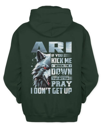 ARI AP62-K4-666 - Personalized Fierce Wolf Quote Apparel “If You Kick Me When I’m Down, You Better Pray I Don’t Get Up” - Unisex Hoodie - Forest Green