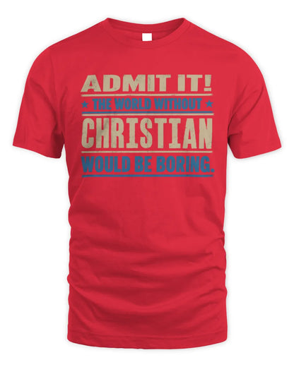 CHRISTIAN TP68-K2-968 – Personalized Funny Quote Apparel “The World Without NAME Would Be Boring” - Unisex Standard T-Shirt - Red