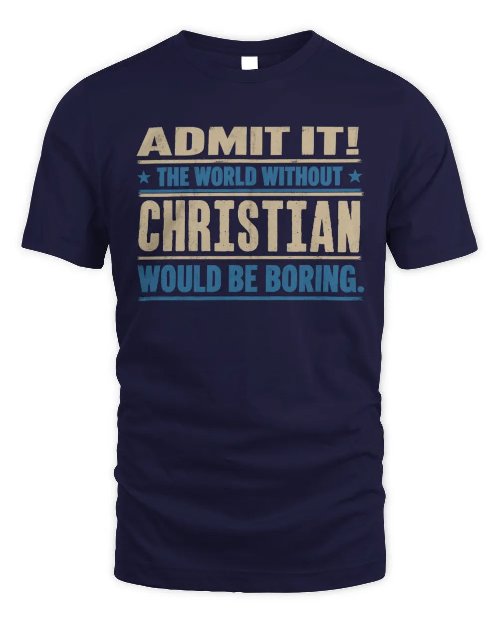 CHRISTIAN TP68-K2-968 – Personalized Funny Quote Apparel “The World Without NAME Would Be Boring” - Unisex Standard T-Shirt - Navy
