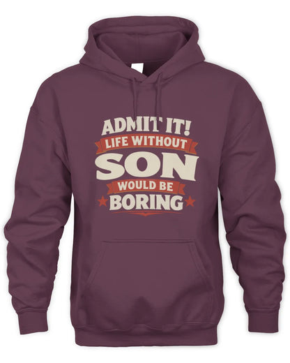 SON P4 KT003 Personalized Funny Quote Apparel “Life Without NAME Would Be Boring” - Unisex Hoodie - Maroon