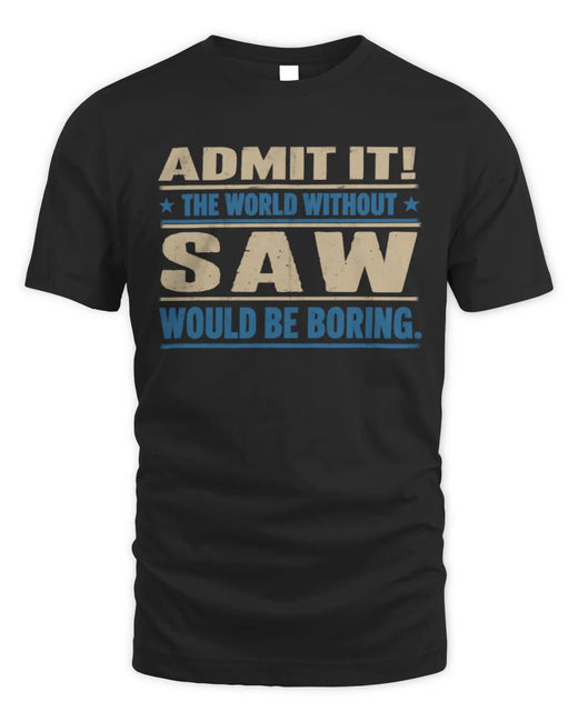 SAW TP68-K2-968 – Personalized Funny Quote Apparel “The World Without NAME Would Be Boring”