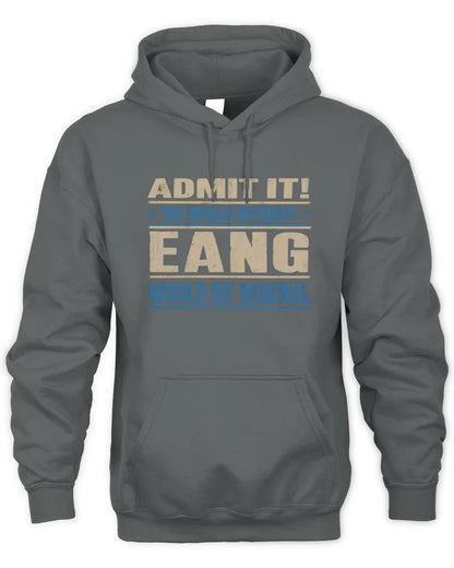 EANG TP68-K2-968 – Personalized Funny Quote Apparel “The World Without NAME Would Be Boring” - Unisex Hoodie - Charcoal