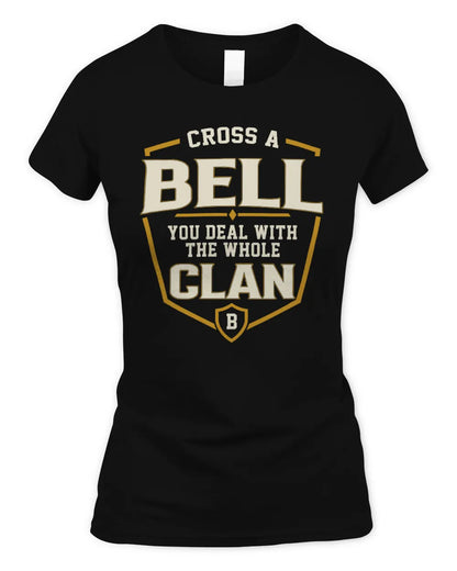 BELL NT1-K008 Cross A/An NAME, You Deal With the Whole Clan | Personalized Vintage T-Shirt - Women's Standard T-Shirt - Black