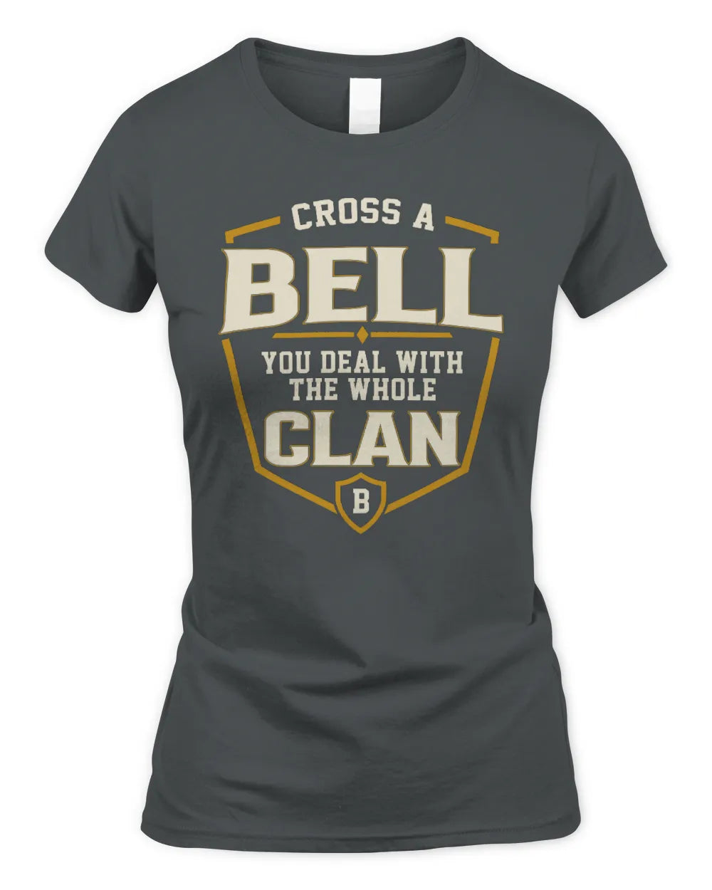 BELL NT1-K008 Cross A/An NAME, You Deal With the Whole Clan | Personalized Vintage T-Shirt - Women's Standard T-Shirt - Charcoal
