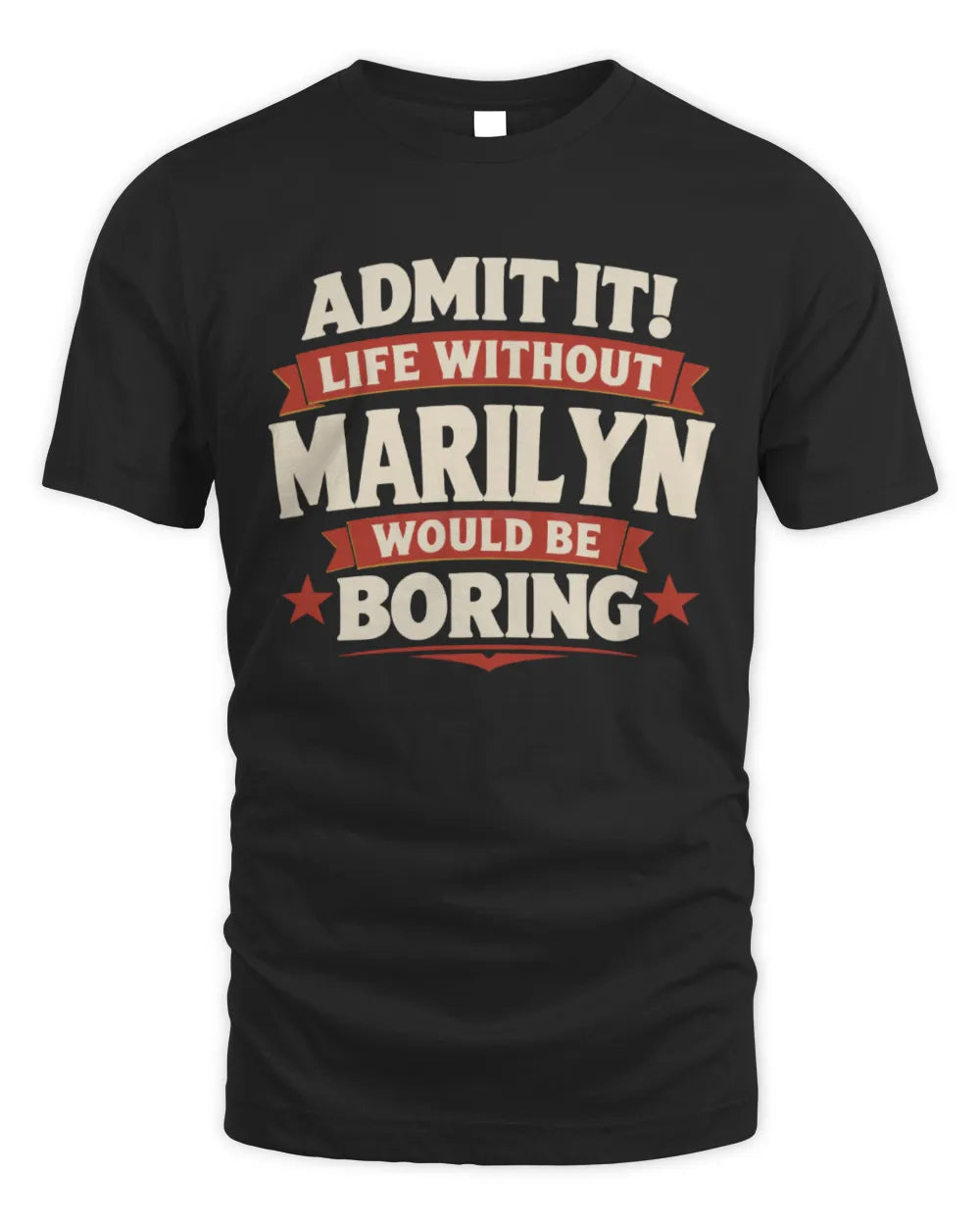 MARILYN P4 KT003 Personalized Funny Quote Apparel “Life Without NAME Would Be Boring” - Unisex Standard T-Shirt - Black