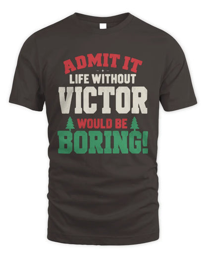 VICTOR P5 TH08 Christmas T-Shirt – “Life Without NAME Would Be Boring” - Unisex Standard T-Shirt - Dark Chocolate
