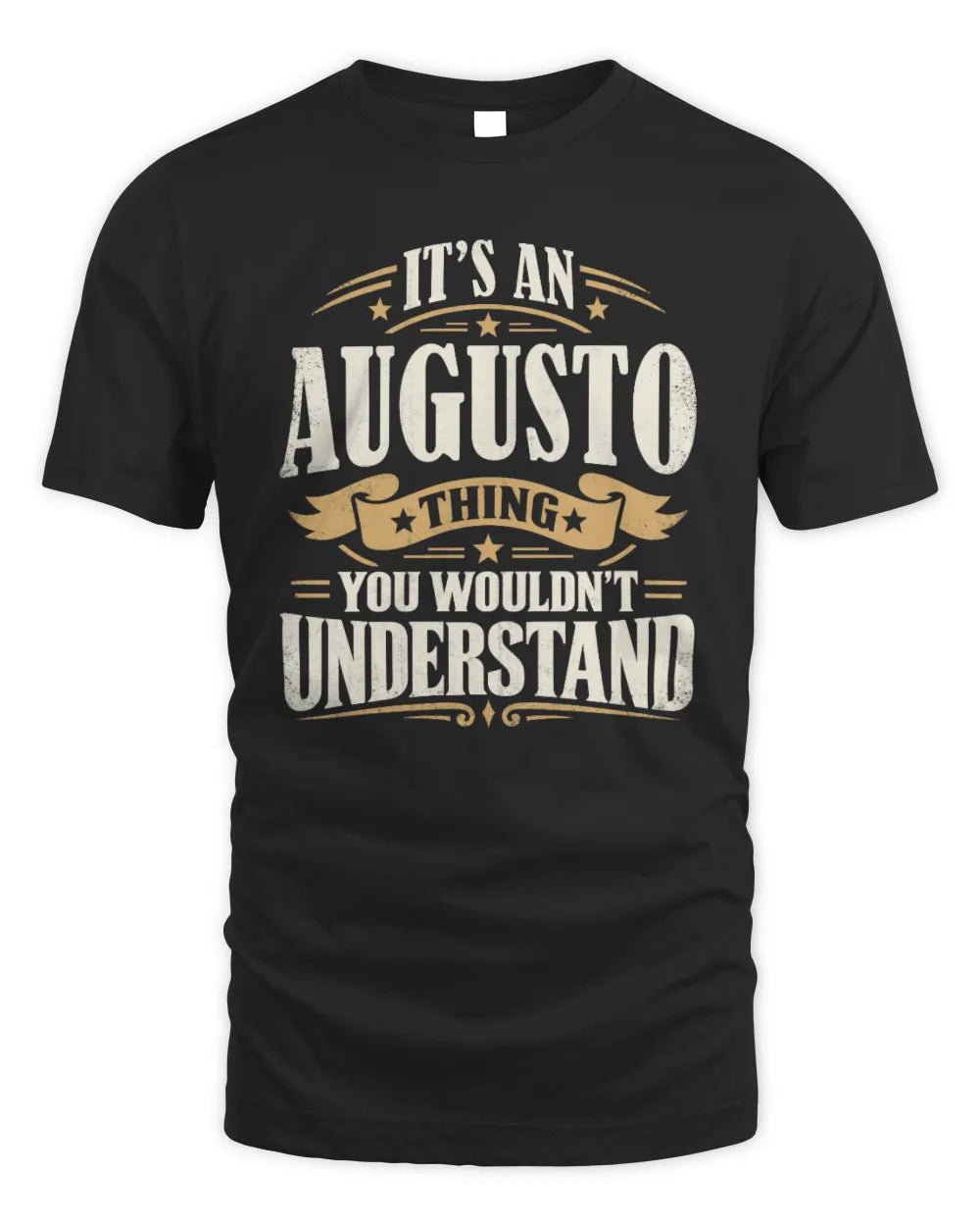 AUGUSTO P08 TH51 - Personalized “It’s a/an [NAME] Thing – You Wouldn’t Understand” Shirt - Unisex Standard T-Shirt - Black