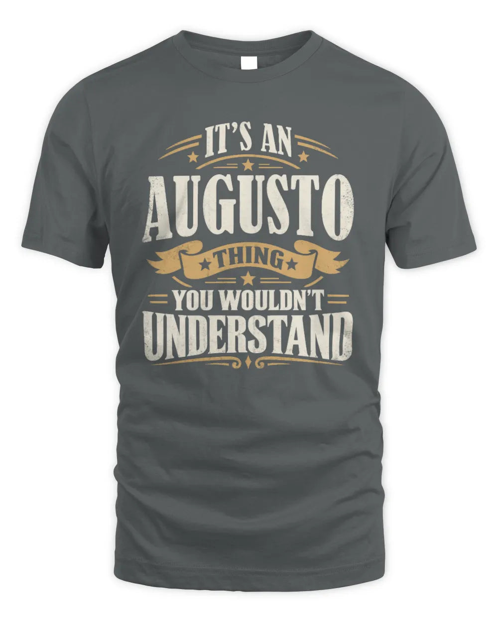 AUGUSTO P08 TH51 - Personalized “It’s a/an [NAME] Thing – You Wouldn’t Understand” Shirt - Unisex Standard T-Shirt - Charcoal