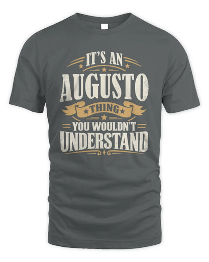 AUGUSTO P08 TH51 - Personalized “It’s a/an [NAME] Thing – You Wouldn’t Understand” Shirt - Unisex Standard T-Shirt - Charcoal