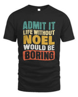 NOEL TP86-K3-229 Personalized Funny Quote Apparel “Life Without NAME Would Be Boring” - Unisex Standard T-Shirt - Black