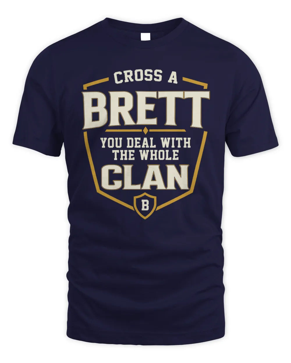 BRETT NT1-K008 Cross A/An NAME, You Deal With the Whole Clan | Personalized Vintage T-Shirt - Unisex Standard T-Shirt - Navy