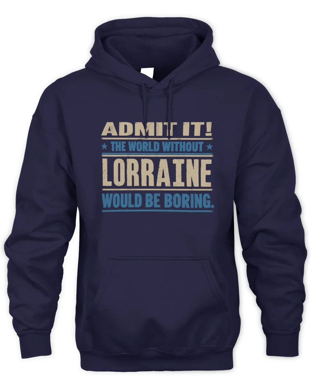 LORRAINE TP68-K2-968 – Personalized Funny Quote Apparel “The World Without NAME Would Be Boring” - Unisex Hoodie - Navy
