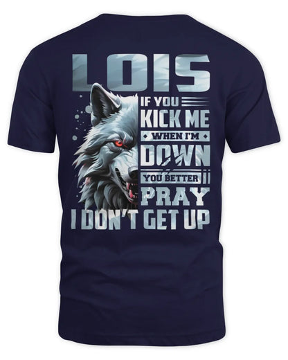 LOIS AP62-K4-666 - Personalized Fierce Wolf Quote Apparel “If You Kick Me When I’m Down, You Better Pray I Don’t Get Up” - Unisex Standard T-Shirt - Navy