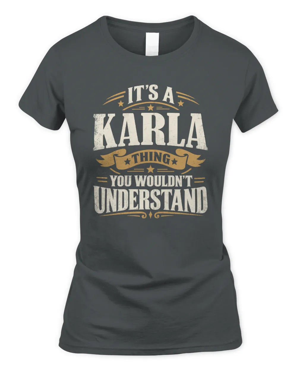 KARLA P08 TH51 - Personalized “It’s a/an [NAME] Thing – You Wouldn’t Understand” Shirt - Women's Standard T-Shirt - Charcoal