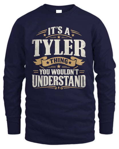 TYLER P08 TH51 - Personalized “It’s a/an [NAME] Thing – You Wouldn’t Understand” Shirt - Men's Long Sleeved T-Shirt - Navy