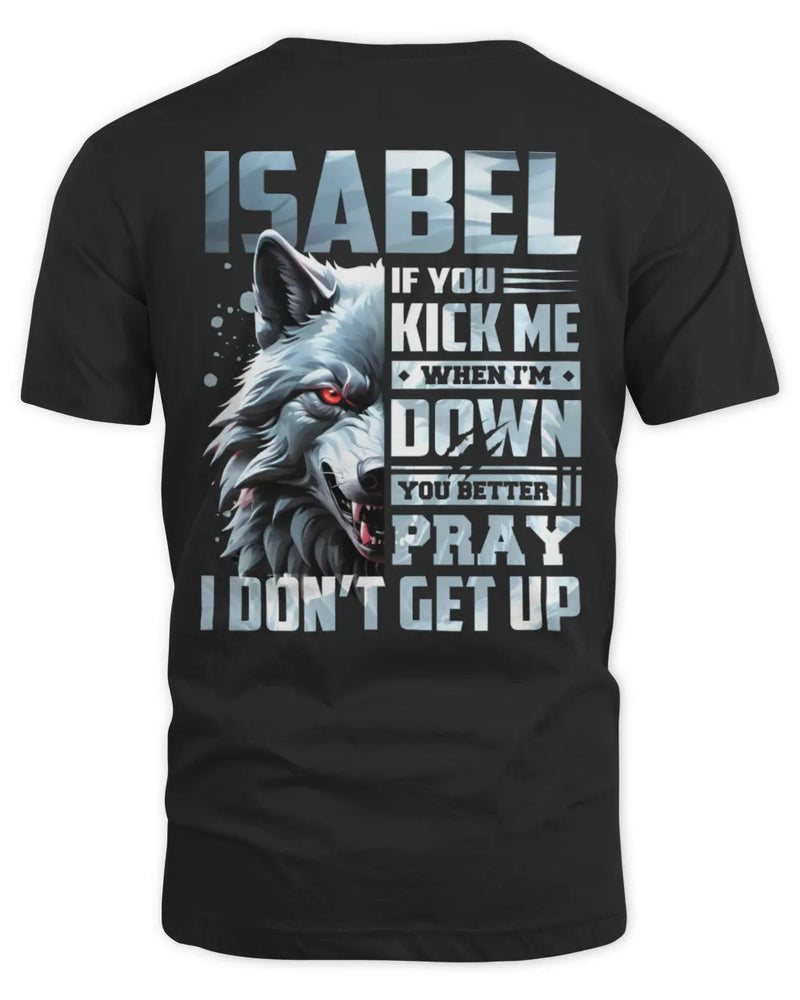 ISABEL AP62-K4-666 - Personalized Fierce Wolf Quote Apparel “If You Kick Me When I’m Down, You Better Pray I Don’t Get Up” - Unisex Standard T-Shirt - Black
