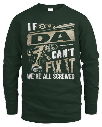 DA TX03 P02 - Personalized Handyman Mechanic Shirt “If NAME Can’t Fix It, We’re All Screwed” - Men's Long Sleeved T-Shirt - Forest Green