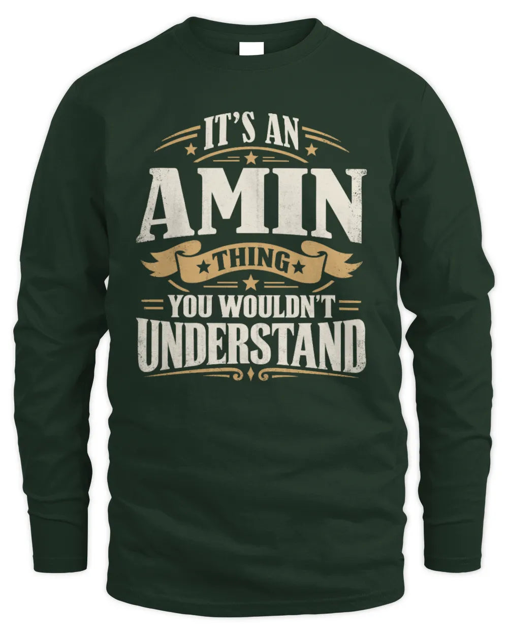AMIN P08 TH51 - Personalized “It’s a/an [NAME] Thing – You Wouldn’t Understand” Shirt - Men's Long Sleeved T-Shirt - Forest Green