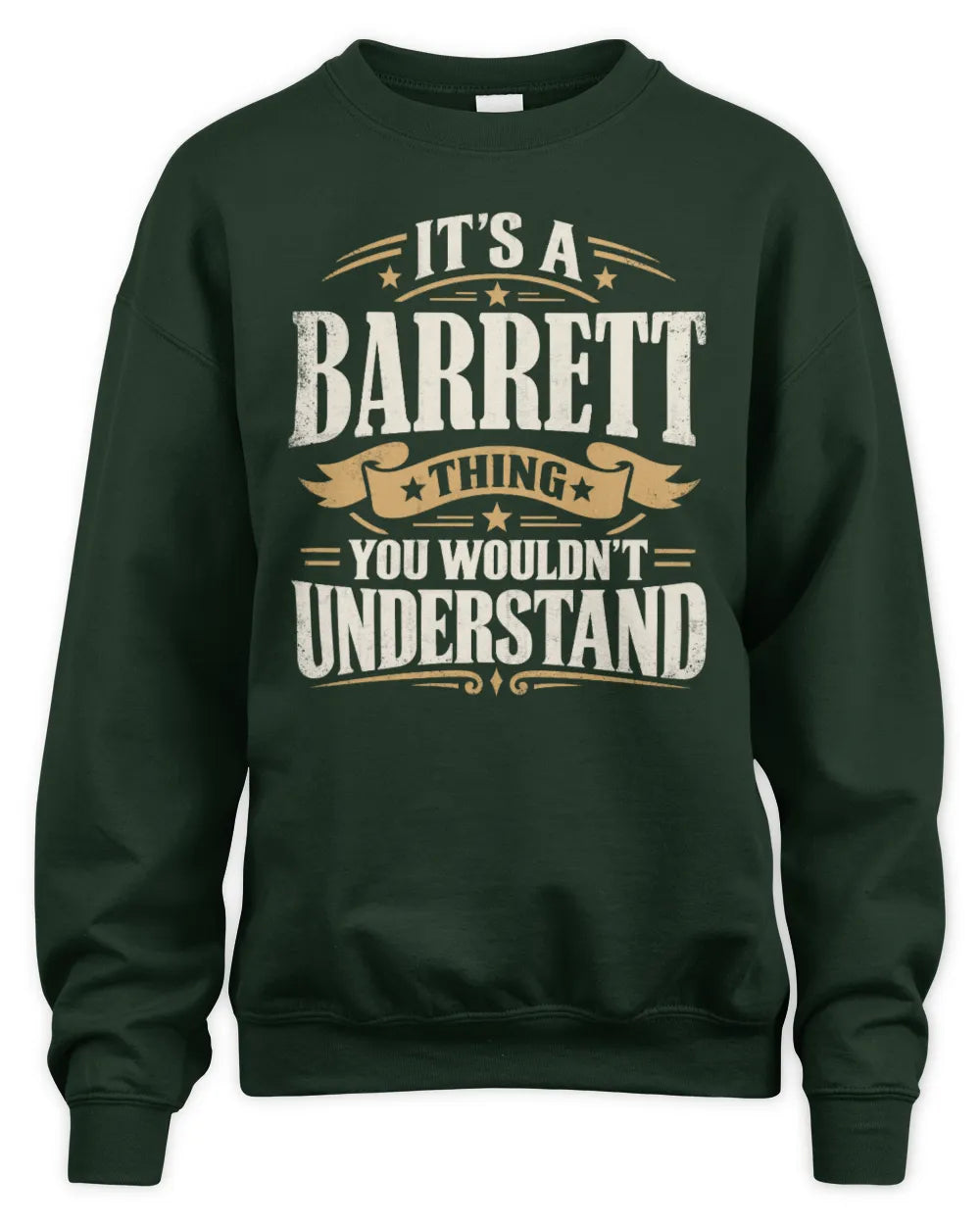 BARRETT P08 TH51 - Personalized “It’s a/an [NAME] Thing – You Wouldn’t Understand” Shirt - Unisex Sweatshirt - Forest Green
