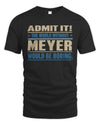 MEYER TP68-K2-968 – Personalized Funny Quote Apparel “The World Without NAME Would Be Boring”