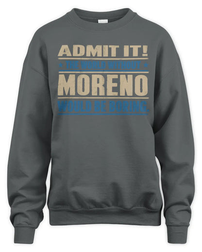 MORENO TP68-K2-968 – Personalized Funny Quote Apparel “The World Without NAME Would Be Boring” - Unisex Sweatshirt - Charcoal