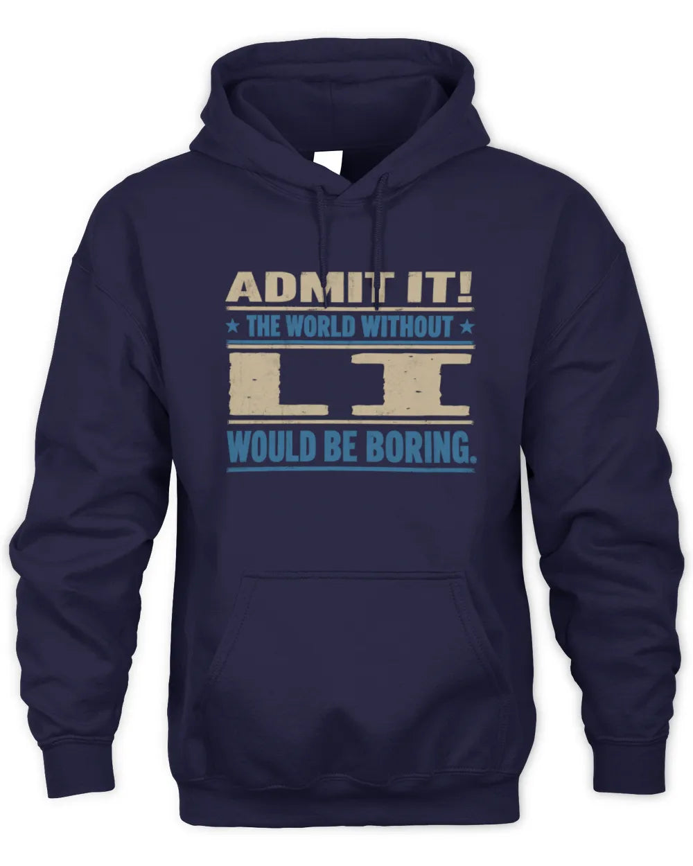 LI TP68-K2-968 – Personalized Funny Quote Apparel “The World Without NAME Would Be Boring” - Unisex Hoodie - Navy