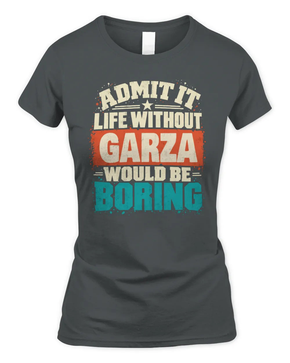 GARZA P02-TH11-226 Personalized Admit It Life Without [Name] Would Be Boring T-Shirt - Custom Name Funny Gift - Women's Standard T-Shirt - Charcoal