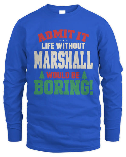 MARSHALL P5 TH08 Christmas T-Shirt – “Life Without NAME Would Be Boring” - Men's Long Sleeved T-Shirt - Royal