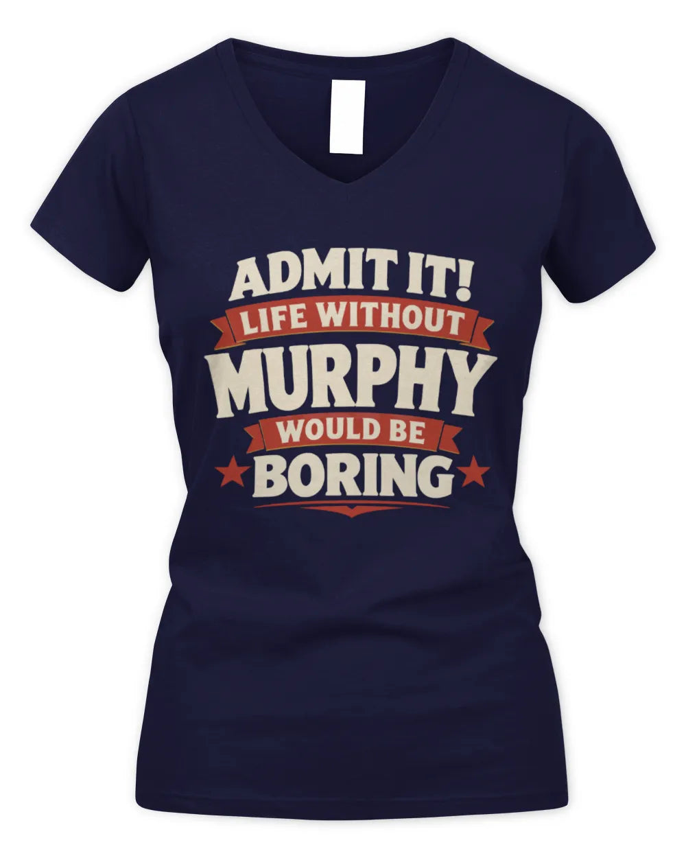 MURPHY P4 KT003 Personalized Funny Quote Apparel “Life Without NAME Would Be Boring” - Women's V-Neck T-Shirt - Navy