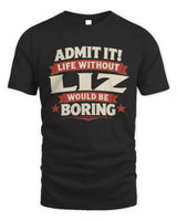 LIZ P4 KT003 Personalized Funny Quote Apparel “Life Without NAME Would Be Boring” - Unisex Standard T-Shirt - Black