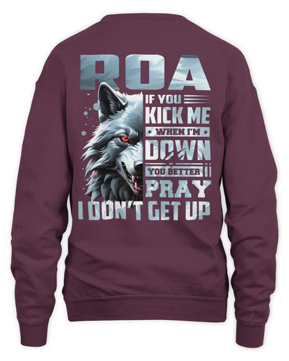 ROA AP62-K4-666 - Personalized Fierce Wolf Quote Apparel “If You Kick Me When I’m Down, You Better Pray I Don’t Get Up” - Unisex Sweatshirt - Maroon