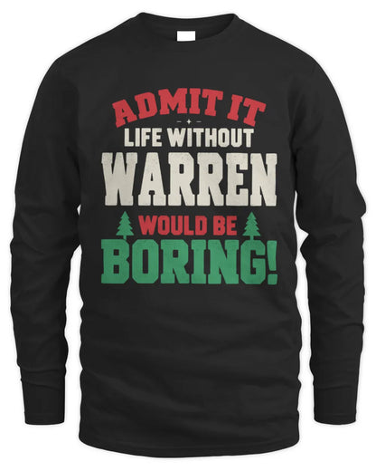 WARREN P5 TH08 Christmas T-Shirt – “Life Without NAME Would Be Boring” - Men's Long Sleeved T-Shirt - Black