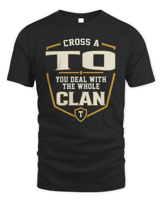 TO NT1-K008 Cross A/An NAME, You Deal With the Whole Clan | Personalized Vintage T-Shirt