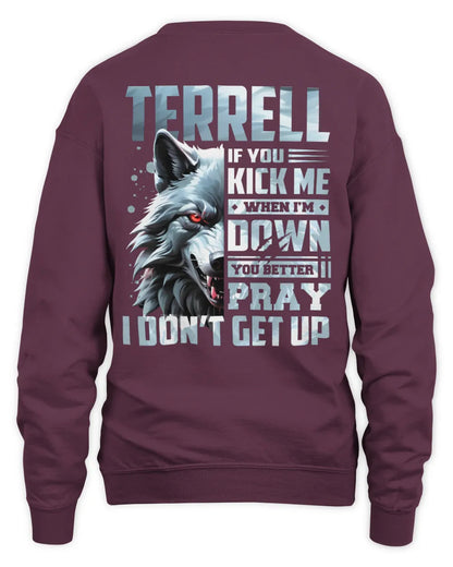 TERRELL AP62-K4-666 - Personalized Fierce Wolf Quote Apparel “If You Kick Me When I’m Down, You Better Pray I Don’t Get Up” - Unisex Sweatshirt - Maroon